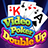 icon Video Poker Double Up(Video Poker verdubbelen) 26.5