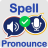 icon Spell and Pronounce(Spel en spreek het goed uit) 4.0.9