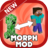 icon Morph Mod(Morph Mod voor Minecraft PE
) 1.82