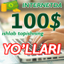 icon Internetda 100$ ishlab topish yo'llari (Internetda 100 $ ishlab topish yo'llari
)