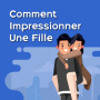 icon Comment Impressionner Une Fille(Reactie Impressioner Une Fille
)