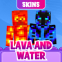 icon Lava And Water Skin for Minecraft(Lava en Water Skin voor Minecraft
)