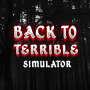 icon Back To Terrible: Simulator(Terug To Terrible: Simulator
)